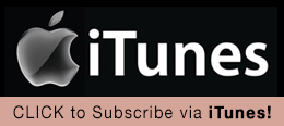 Click to Subscribe to iTunes!